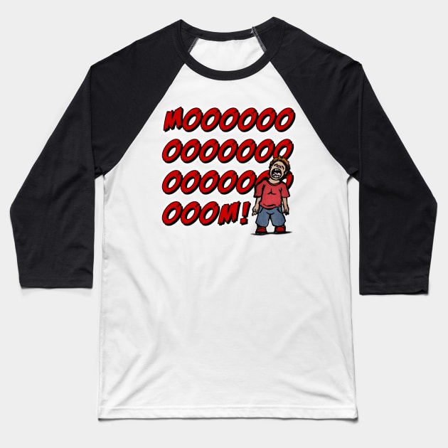 MOOOOOOOOM! Baseball T-Shirt by ImpArtbyTorg